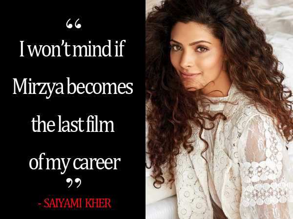 “I won’t mind if Mirzya becomes the last film of my career” says Saiyami Kher