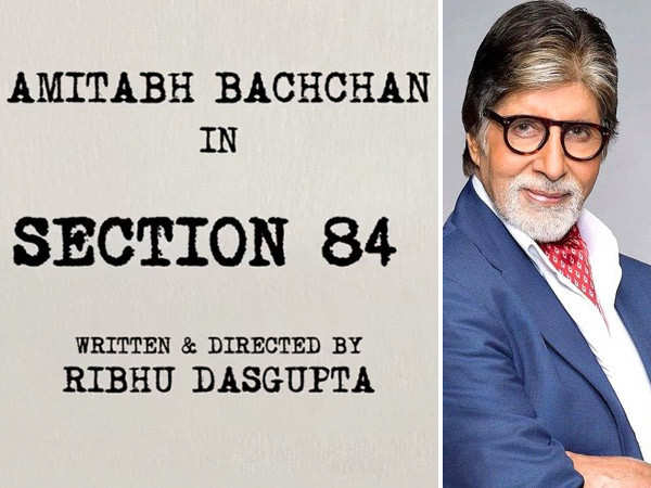 Amitabh Bachchan to star in Ribhu Dasgupta’s courtroom thriller drama Section 84
