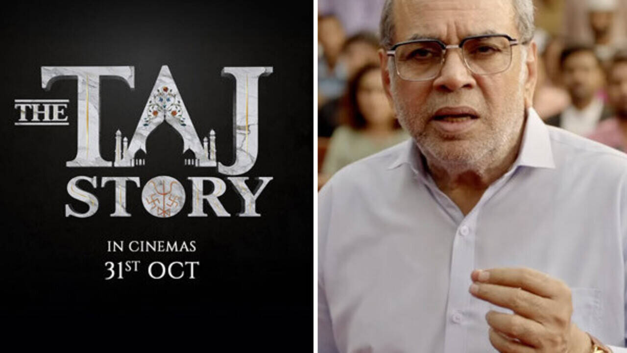 Paresh Rawal's The Taj Story to Release on THIS Date | Filmfare.com